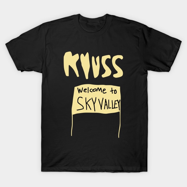 Welcome to Sky Valley Kyuss Kyuss T Shirt TeePublic